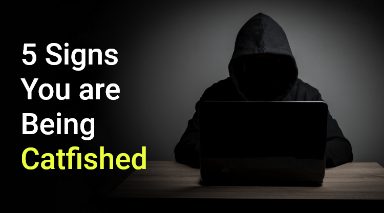 5 Signs You Are Being Catfished